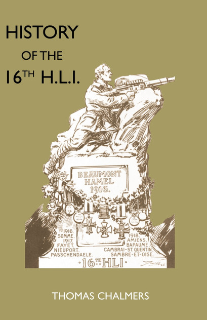 History of the 16th Battalion the Highland Light Infantry (City of Glasgow Regiment) History of the 16th Battalion the Highland Light Infantry (City of Glasgow Regiment)