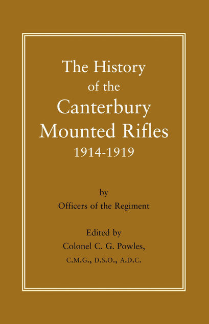 History of the Canterbury Mounted Rifles 1914-1919 History of the Canterbury Mounted Rifles 1914-1919
