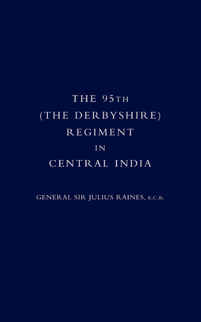 95th (the Derbyshire) Regiment in Central India (1857-58) 2004 95th (the Derbyshire) Regiment in Central India (1857-58) 2004