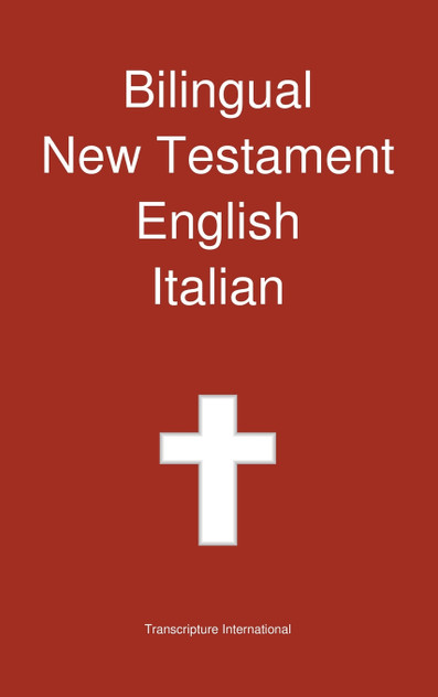 Bilingual New Testament, English - Italian Bilingual New Testament, English - Italian