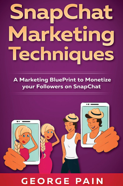 SnapChat Marketing Techniques SnapChat Marketing Techniques