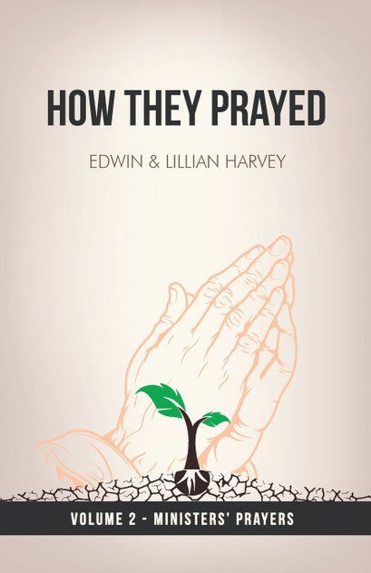 How They Prayed Vol 2 Ministers' Prayers How They Prayed Vol 2 Ministers' Prayers