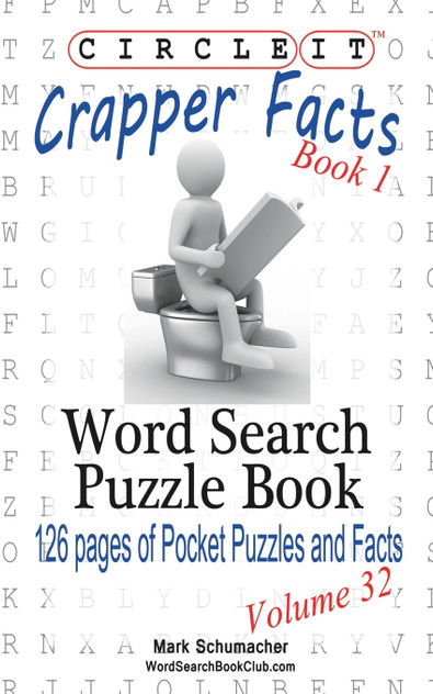 Circle It, Crapper Facts, Book 1, Word Search, Puzzle Book Circle It, Crapper Facts, Book 1, Word Search, Puzzle Book