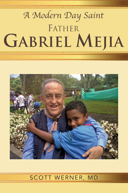 A Modern Day Saint - Father Gabriel Mejia A Modern Day Saint - Father Gabriel Mejia