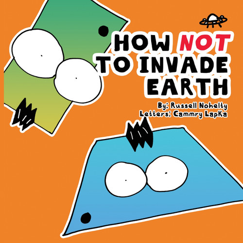 How NOT to Invade Earth How NOT to Invade Earth