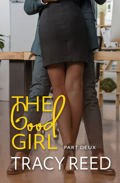 The Good Girl Part Deux The Good Girl Part Deux