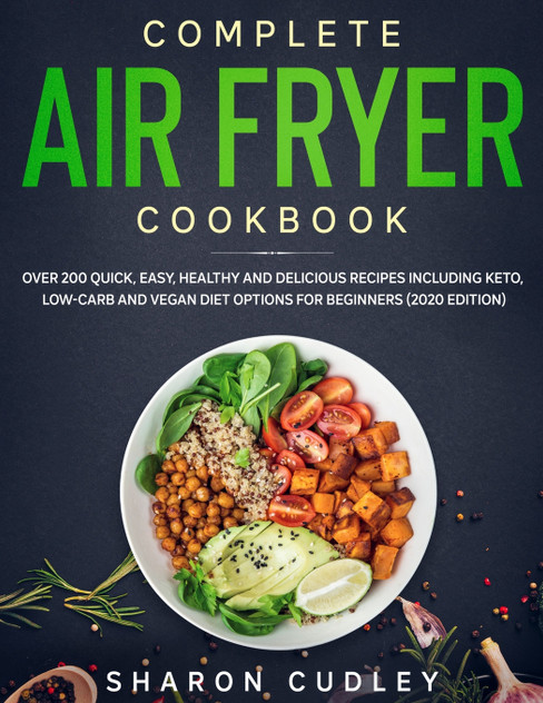 Complete Air Fryer Cookbook Complete Air Fryer Cookbook