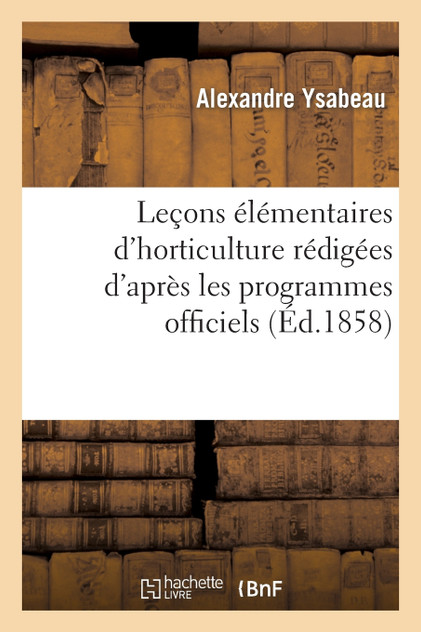 Leçons élémentaires d'horticulture programmes officiels de l'enseignement primaire Leçons élémentaires d'horticulture programmes officiels de l'enseignement primaire