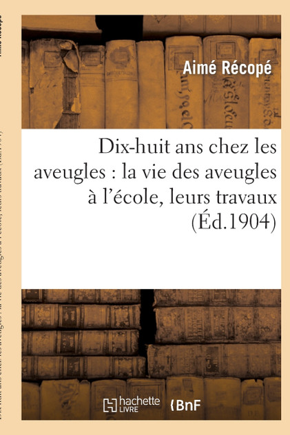 Dix-huit ans chez les aveugles