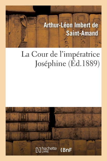 La Cour de l'impératrice Joséphine La Cour de l'impératrice Joséphine
