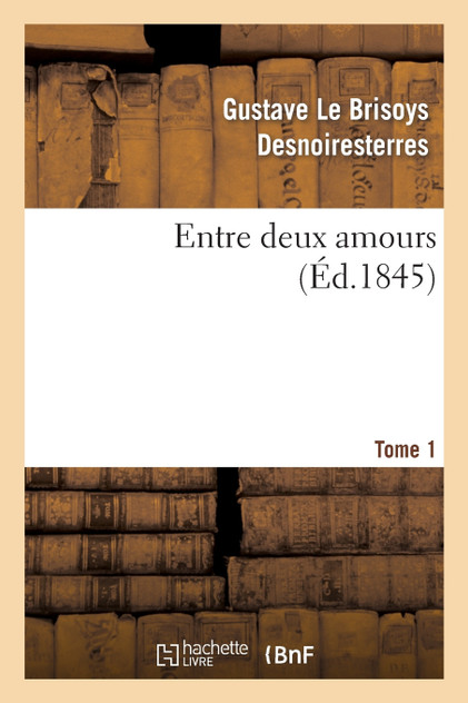 Entre deux amours. Tome 1 Entre deux amours. Tome 1