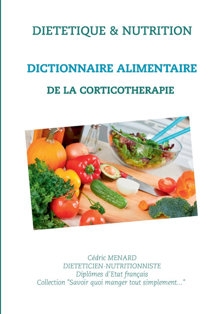 Dictionnaire alimentaire de la corticothérapie Dictionnaire alimentaire de la corticothérapie
