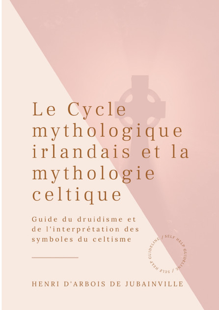 Le Cycle mythologique irlandais et la mythologie celtique Le Cycle mythologique irlandais et la mythologie celtique