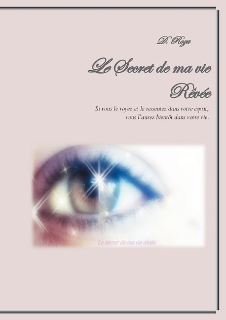 Le Secret de ma vie Rêvée Le Secret de ma vie Rêvée