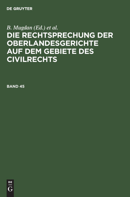 Die Rechtsprechung der Oberlandesgerichte auf dem Gebiete des Civilrechts Die Rechtsprechung der Oberlandesgerichte auf dem Gebiete des Civilrechts