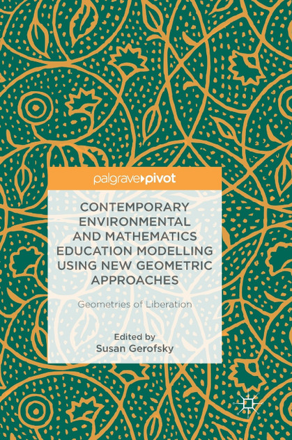 Contemporary Environmental and Mathematics Education Modelling Using New Geometric Approaches Contemporary Environmental and Mathematics Education Modelling Using New Geometric Approaches