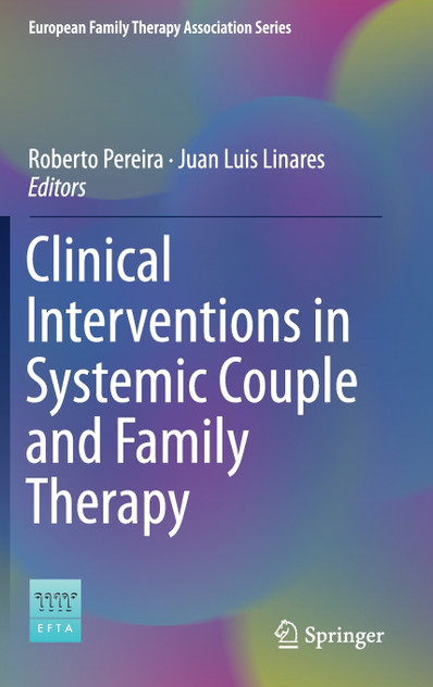 Clinical Interventions in Systemic Couple and Family Therapy Clinical Interventions in Systemic Couple and Family Therapy