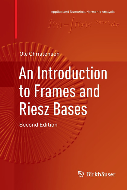 An Introduction to Frames and Riesz Bases An Introduction to Frames and Riesz Bases
