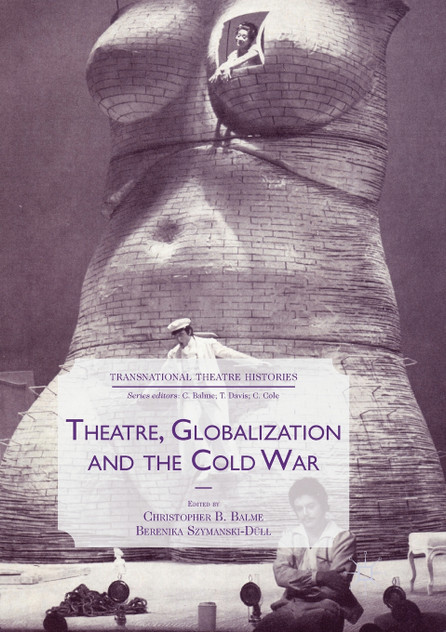 Theatre, Globalization and the Cold War Theatre, Globalization and the Cold War