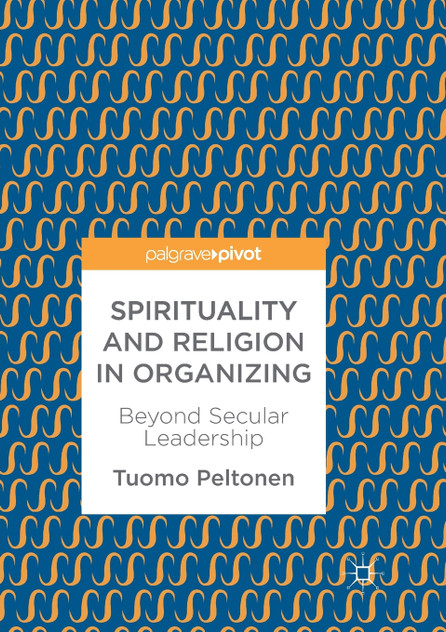 Spirituality and Religion in Organizing Spirituality and Religion in Organizing