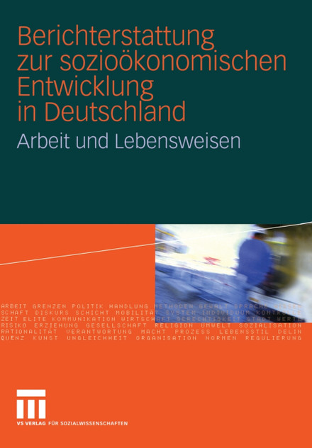 Berichterstattung zur sozioökonomischen Entwicklung in Deutschland Berichterstattung zur sozioökonomischen Entwicklung in Deutschland