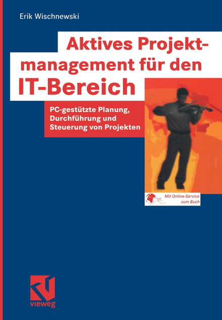 Aktives Projektmanagement für den IT-Bereich Aktives Projektmanagement für den IT-Bereich