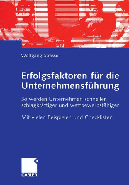 Erfolgsfaktoren für die Unternehmensführung Erfolgsfaktoren für die Unternehmensführung