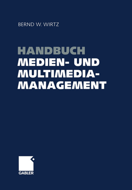 Handbuch Medien- und Multimediamanagement Handbuch Medien- und Multimediamanagement