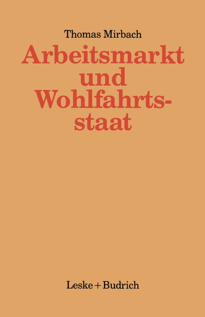 Arbeitsmarkt und Wohlfahrtsstaat Arbeitsmarkt und Wohlfahrtsstaat