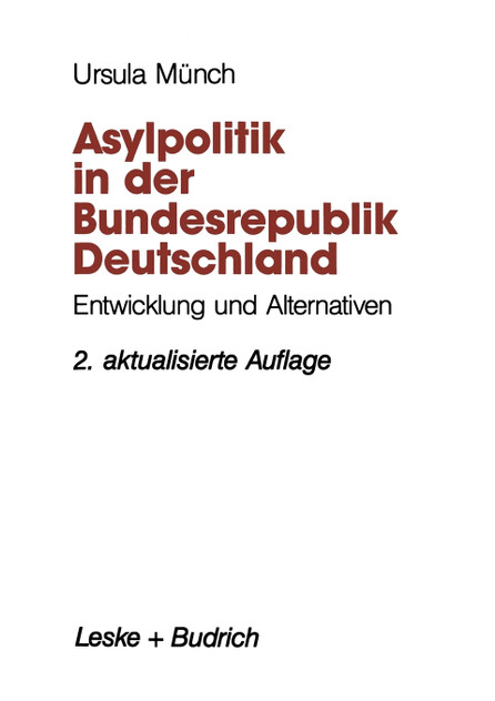 Asylpolitik in der Bundesrepublik Deutschland Asylpolitik in der Bundesrepublik Deutschland