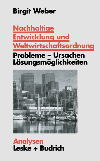 Nachhaltige Entwicklung und Weltwirtschaftsordnung Nachhaltige Entwicklung und Weltwirtschaftsordnung
