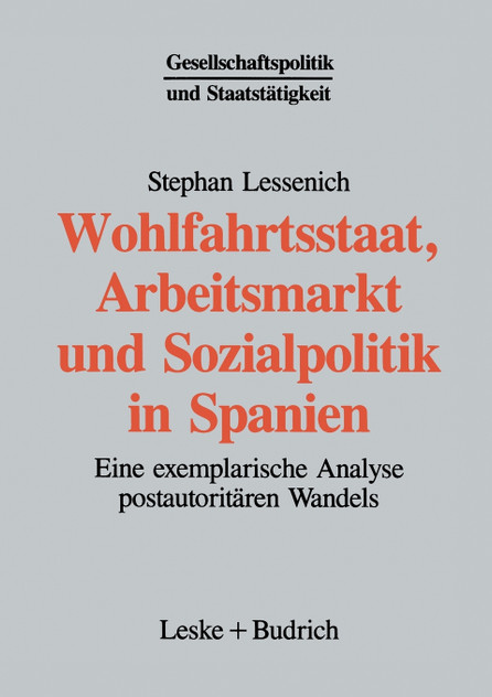 Wohlfahrtsstaat, Arbeitsmarkt und Sozialpolitik in Spanien Wohlfahrtsstaat, Arbeitsmarkt und Sozialpolitik in Spanien