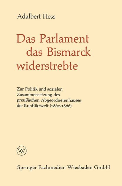 Das Parlament Das Bismarck Widerstrebte