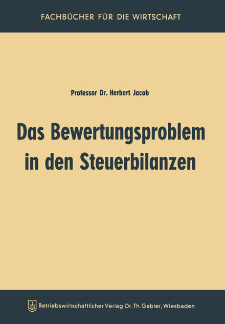 Das Bewertungsproblem in den Steuerbilanzen