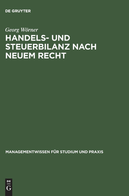 Handels- und Steuerbilanz nach neuem Recht Handels- und Steuerbilanz nach neuem Recht