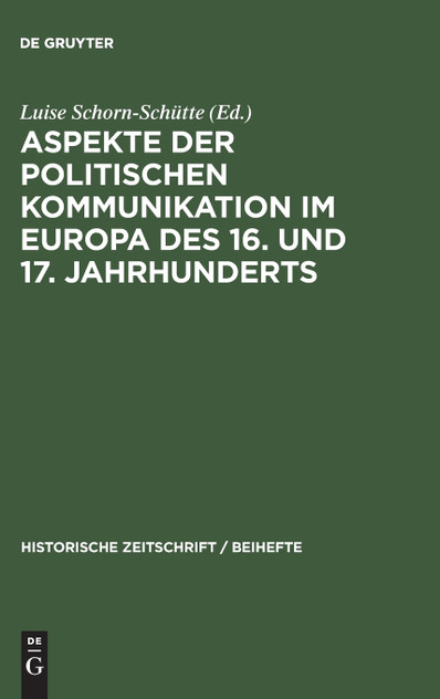 Aspekte der politischen Kommunikation im Europa des 16. und 17. Jahrhunderts