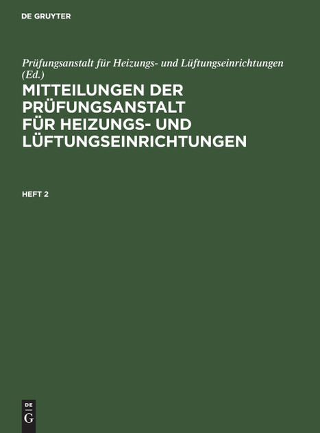 Mitteilungen der Prüfungsanstalt für Heizungs- und Lüftungseinrichtungen Mitteilungen der Prüfungsanstalt für Heizungs- und Lüftungseinrichtungen Mitteilungen der Prüfungsanstalt für Heizungs- und Lüftungseinrichtungen Mitteilungen der Prüfungsanstalt für Heizungs- und Lüftungseinrichtungen