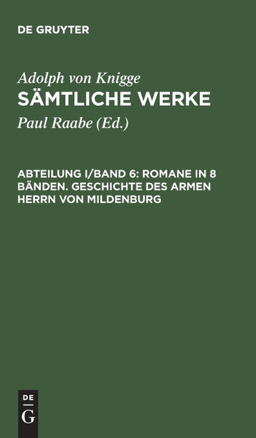 Sämtliche Werke, Abteilung I/Band 6, Romane in 8 Bänden. Geschichte des armen Herrn von Mildenburg Sämtliche Werke, Abteilung I/Band 6, Romane in 8 Bänden. Geschichte des armen Herrn von Mildenburg