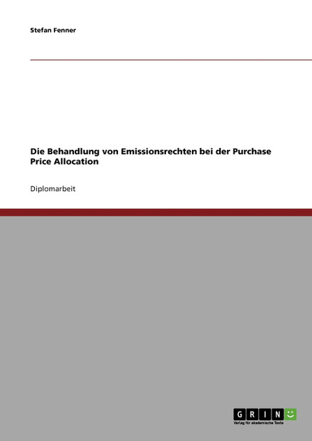 Die Behandlung von Emissionsrechten bei der Purchase Price Allocation Die Behandlung von Emissionsrechten bei der Purchase Price Allocation