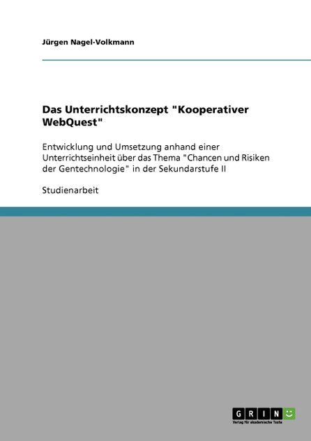Das Unterrichtskonzept "Kooperativer WebQuest" Das Unterrichtskonzept "Kooperativer WebQuest"