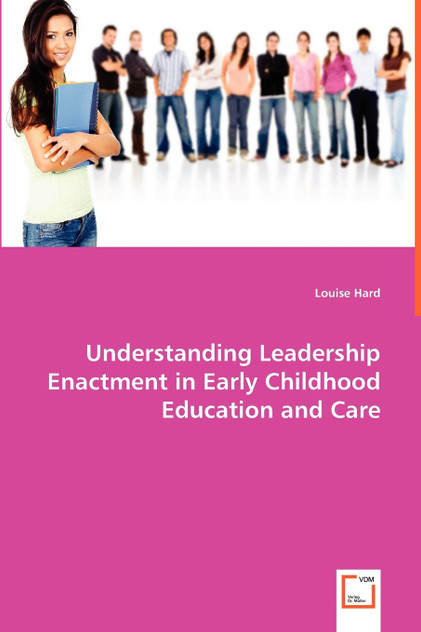 Understanding Leadership Enactment in Early Childhood Education and Care Understanding Leadership Enactment in Early Childhood Education and Care