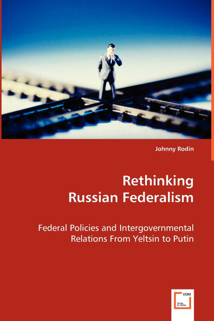 Rethinking Russian Federalism Rethinking Russian Federalism