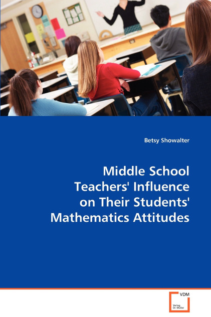 Middle School Teachers´ Influence on their Students` Mathematics Attitudes