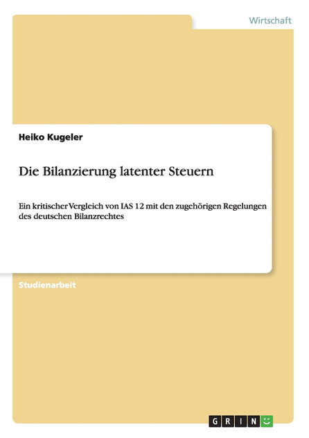 Die Bilanzierung latenter Steuern Die Bilanzierung latenter Steuern