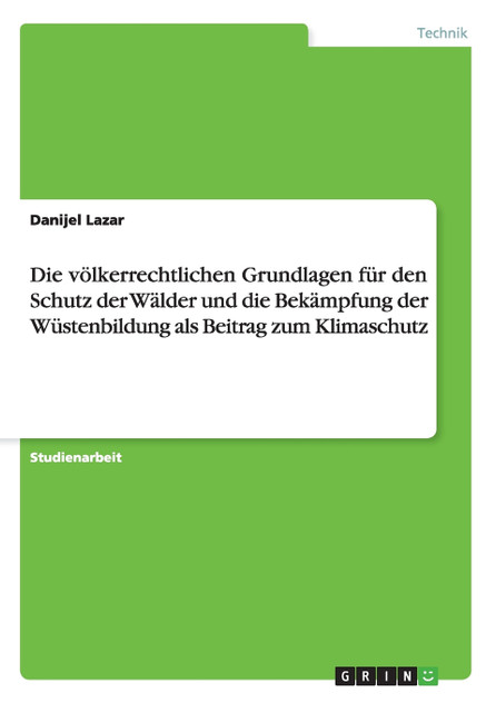 Die völkerrechtlichen Grundlagen für den Schutz der Wälder und die Bekämpfung der Wüstenbildung als Beitrag zum Klimaschutz