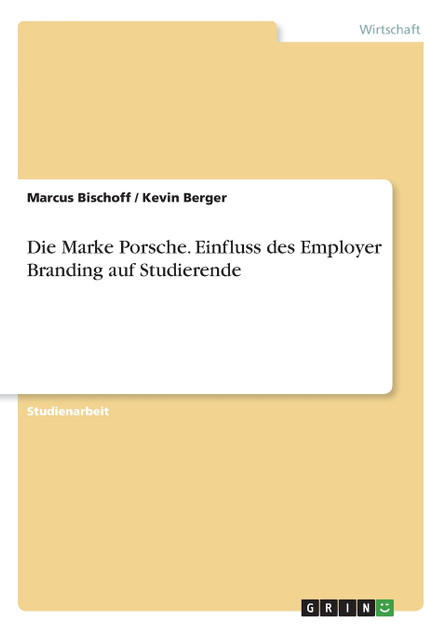 Die Marke Porsche. Einfluss des Employer Branding auf Studierende