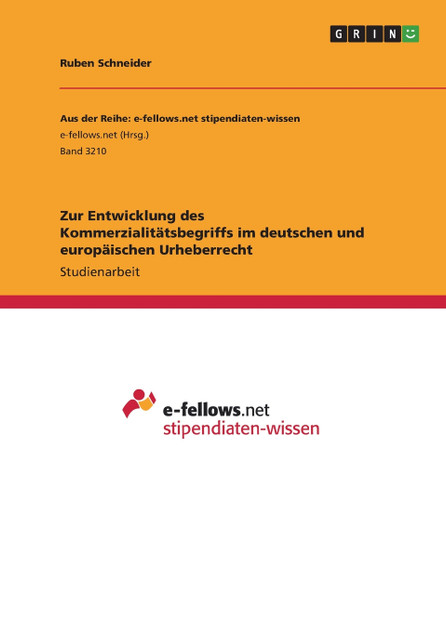 Zur Entwicklung des Kommerzialitätsbegriffs im deutschen und europäischen Urheberrecht Zur Entwicklung des Kommerzialitätsbegriffs im deutschen und europäischen Urheberrecht
