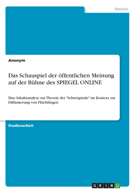 Das Schauspiel der öffentlichen Meinung auf der Bühne des SPIEGEL ONLINE Das Schauspiel der öffentlichen Meinung auf der Bühne des SPIEGEL ONLINE