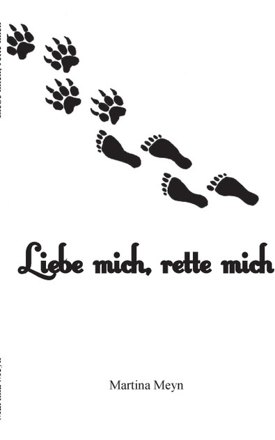 Liebe mich, rette mich Liebe mich, rette mich