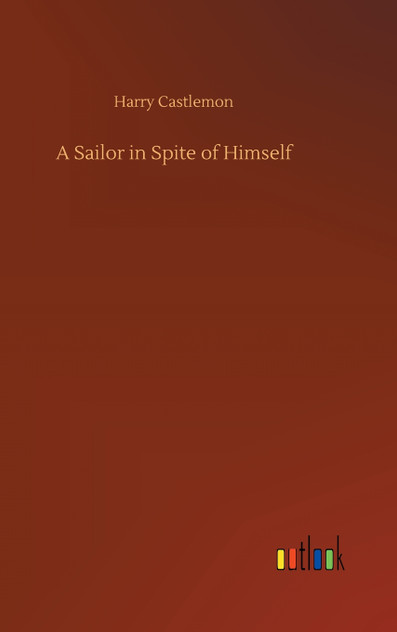 A Sailor in Spite of Himself A Sailor in Spite of Himself